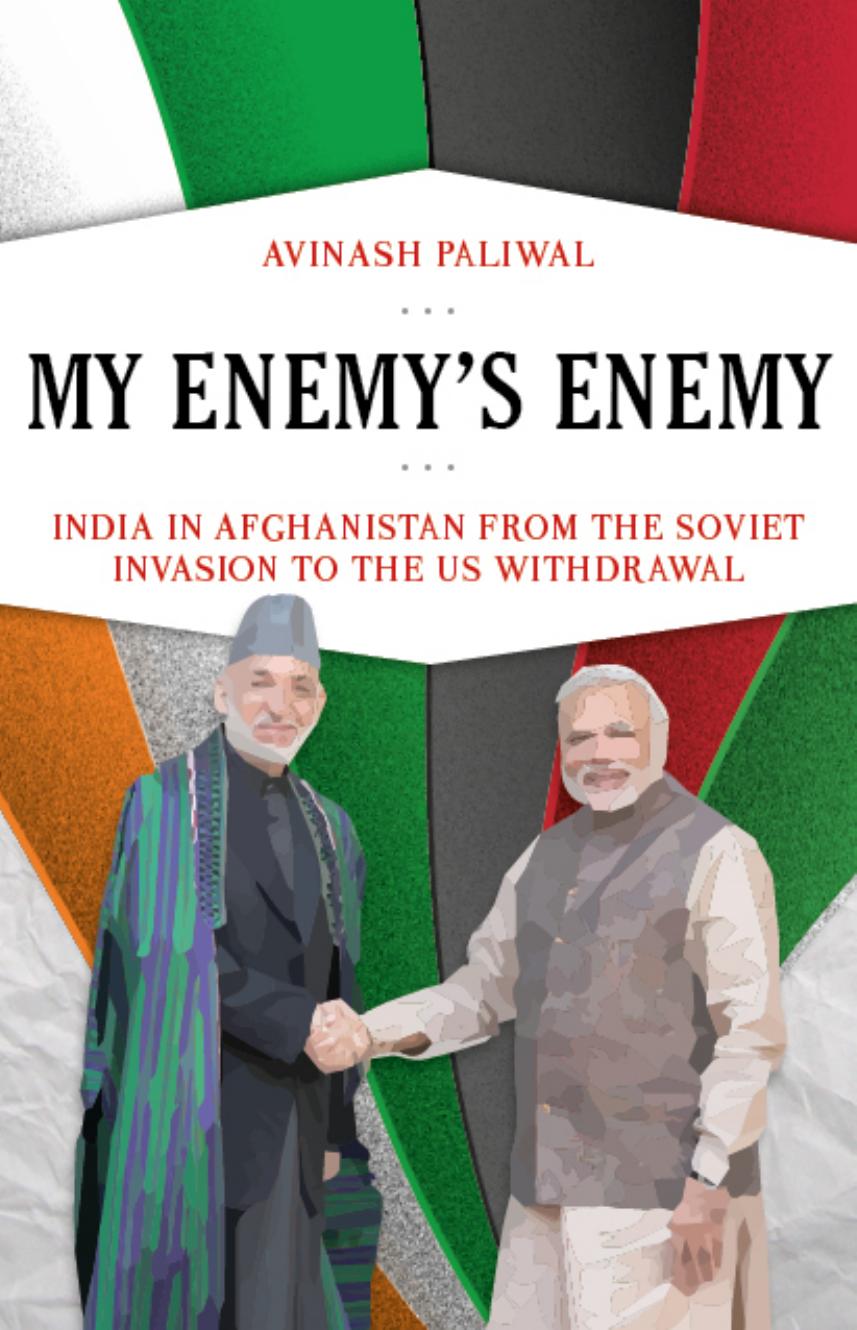My Enemy's Enemy: India in Afghanistan from the Soviet Invasion to the US Withdrawal by Unknow