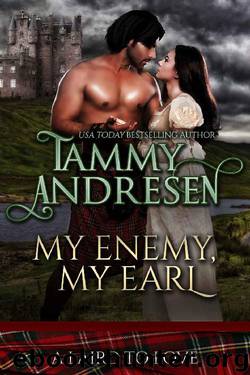 My Enemy, My Earl_Scottish Historical Romance by Tammy Andresen