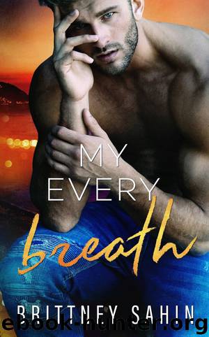 My Every Breath by Brittney Sahin