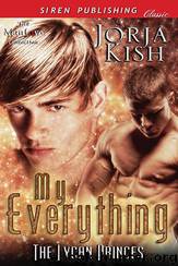 My Everything [The Lycan Princes] (Siren Publishing Classic ManLove) by Jorja Kish