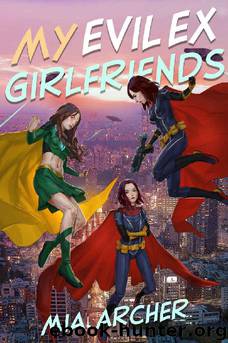 My Evil Ex Girlfriends by Mia Archer