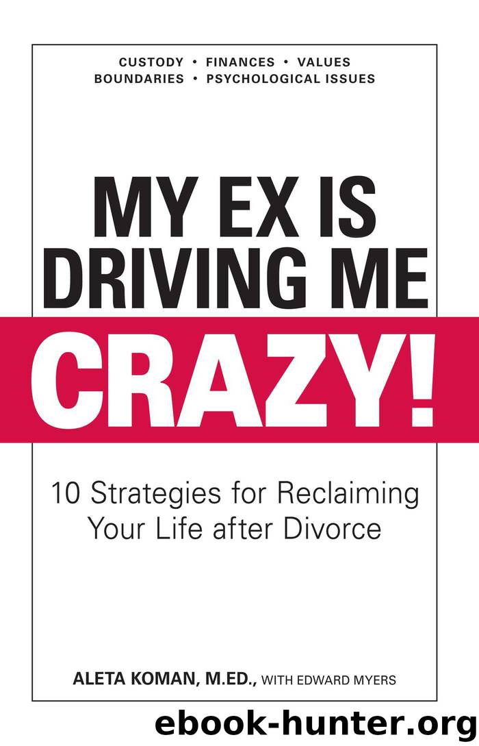 My Ex Is Driving Me Crazy by Aleta Koman Edward Myers
