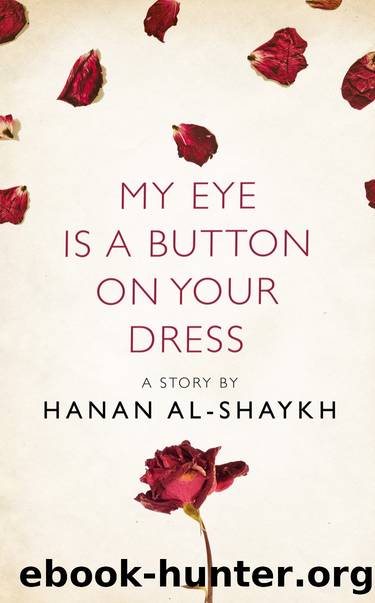 My Eye is a Button on Your Dress by Hanan al-Shaykh
