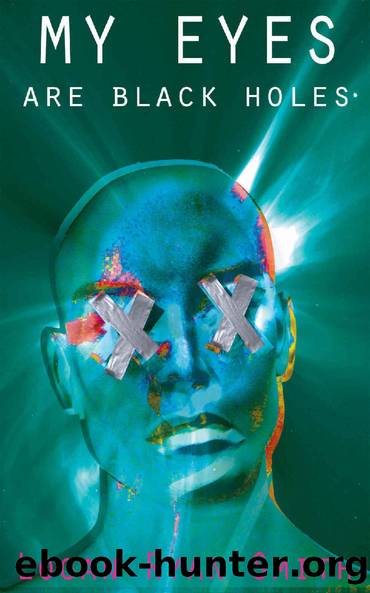 My Eyes Are Black Holes by Logan Ryan Smith