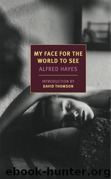 My Face For the World to See by Alfred Hayes