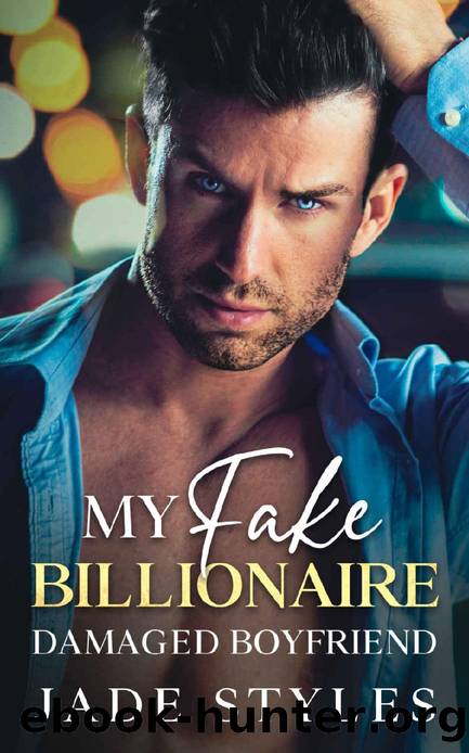 My Fake Billionaire Damaged Boyfriend : An Age Gap Romance by Jade Styles