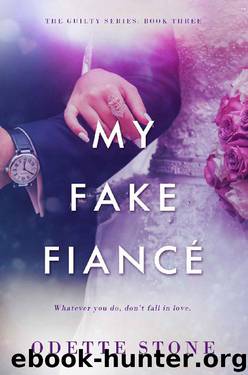 My Fake Fiancé : Navy SEAL Romance, Standalone, Book 3 of Guilty Series (The Guilty Series ) by Odette Stone