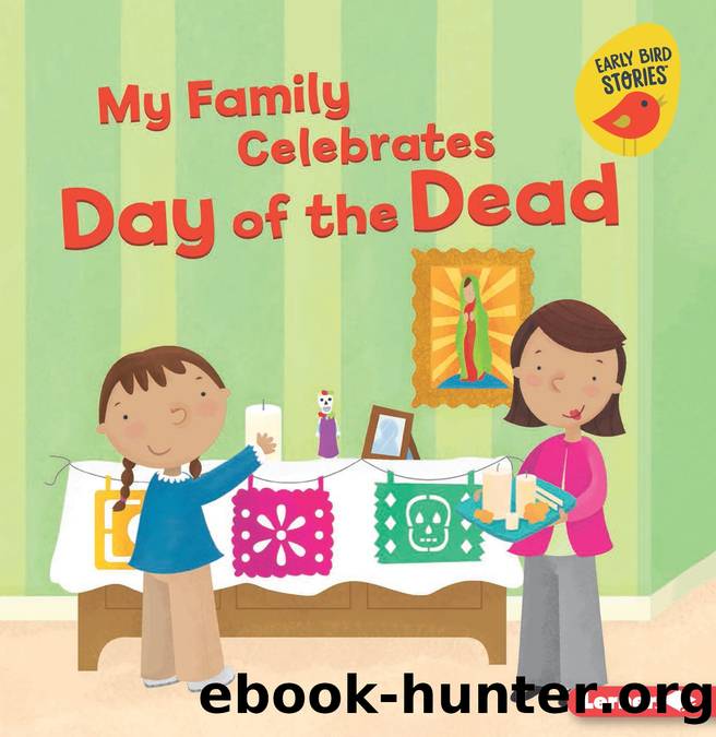 My Family Celebrates Day Of The Dead by Lisa Bullard