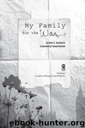 My Family for the War by Anne C. Voorhoeve