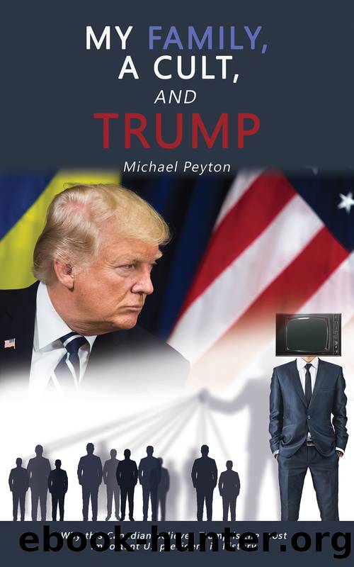 My Family, a Cult, and Trump by Michael Peyton