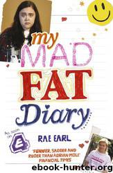 My Fat, Mad Teenage Diary by Rae Earl
