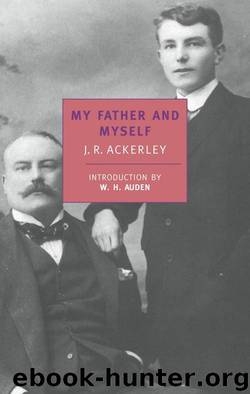 My Father and Myself by J.R. Ackerley