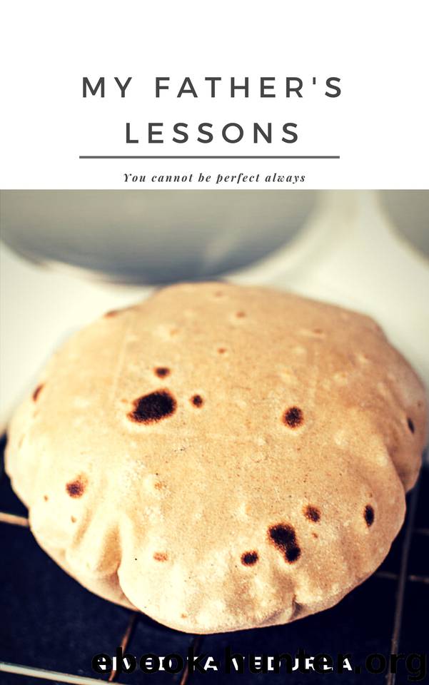 My Father's Lessons: You Cannot Be Perfect Always (Short Story) by Vedurla Nivedita & Vedurla Nivedita