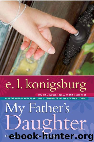 My Father’s Daughter by E. L. Konigsburg