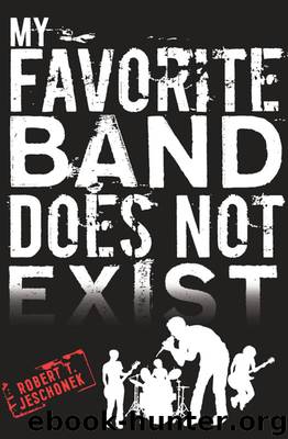 My Favorite Band Does Not Exist by Robert T. Jeschonek