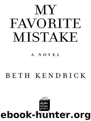 My Favorite Mistake by Beth Kendrick