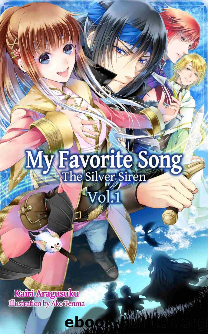 My Favorite Song ~The Silver Siren~, Book 1 by Kairi Aragusuku