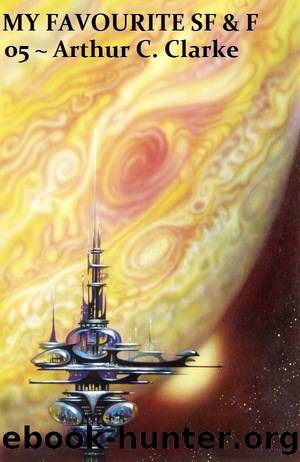 My Favourite SF & F - 05 Arthur C. Clarke by Arthur C. Clarke