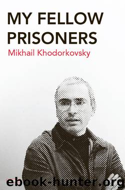 My Fellow Prisoners (NF8) by Mikhail Khodorkovsky