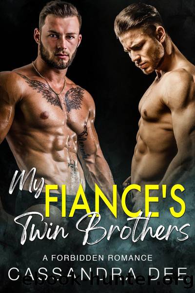 My Fiance's Twin Brothers: A Forbidden Romance by Cassandra Dee