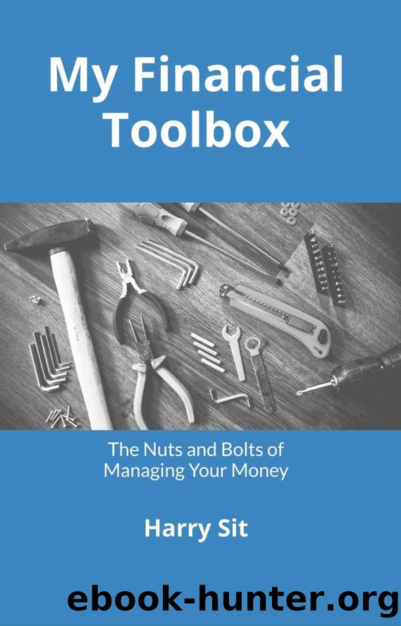 My Financial Toolbox: The Nuts and Bolts of Managing Your Money by Harry Sit