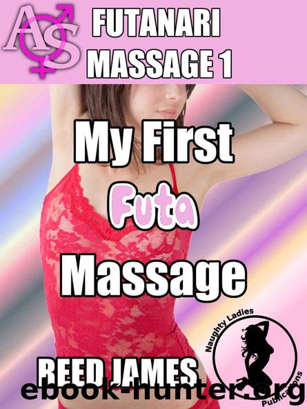 My First Futa Massage (Futanari Massage 1)(futa-on-female erotica) by Reed James