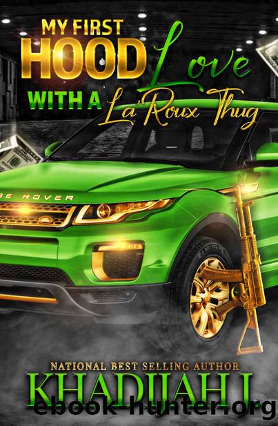 My First Hood Love with a La'Roux Thug by J. Khadijah