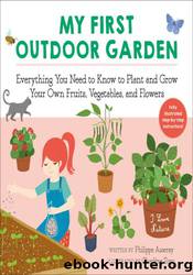 My First Outdoor Garden by Philippe Asseray