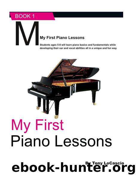My First Piano Lessons: Teach Your Child to Play (Teachers Guide to Music Book 1) by Tony LoCascio