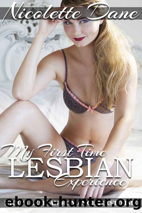 My First Time Lesbian Experience: Nico's Lesbian Romance First Time by Nicolette Dane