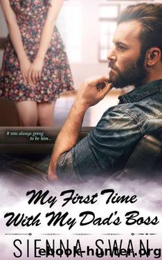 My First Time With My Dad's Boss by Sienna Swan