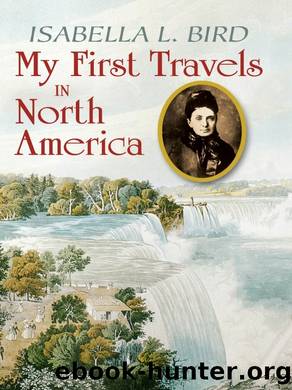 My First Travels in North America by Isabella L. Bird Clarence C. Strowbridge