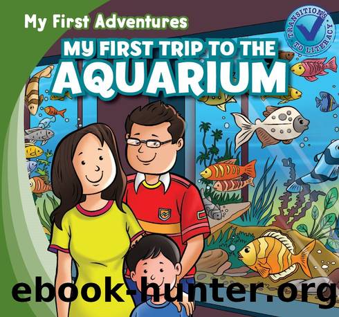 My First Trip to the Aquarium by Katie Kawa