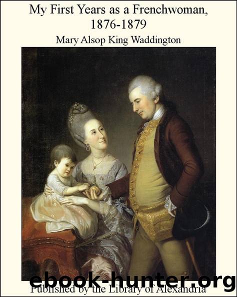 My First Years as a Frenchwoman, 1876-1879 by Mary King Waddington