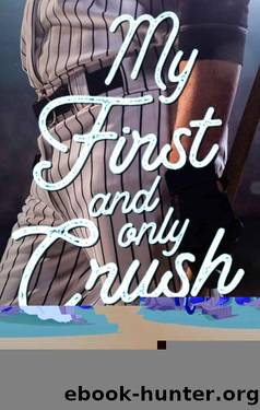 My First and Only Crush: an age gap baseball romance by Chloe Maine