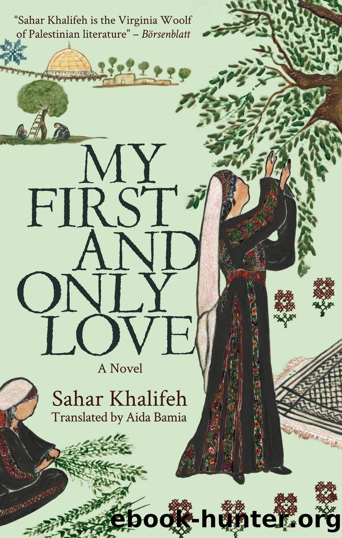 My First and Only Love by Sahar Khalifeh