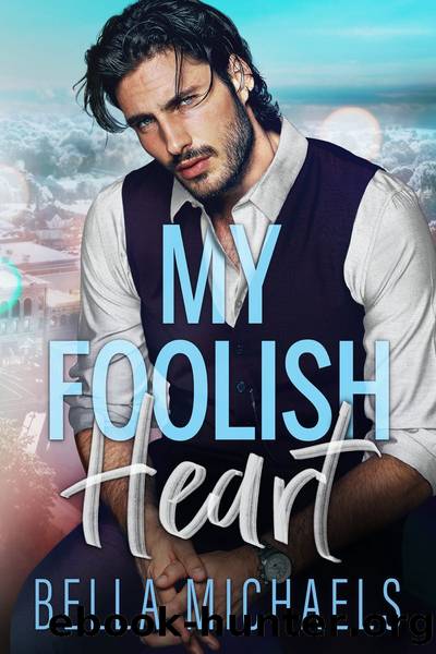 My Foolish Heart by Bella Michaels