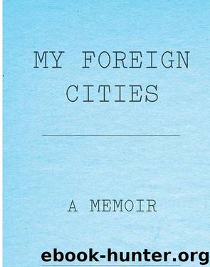 My Foreign Cities: A Memoir by Scarboro Elizabeth