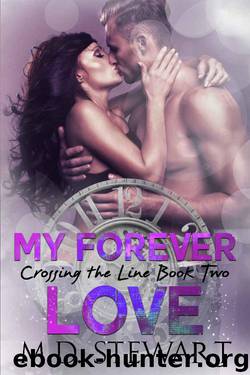 My Forever Love (Crossing the Line Book 2) by M.D. Stewart