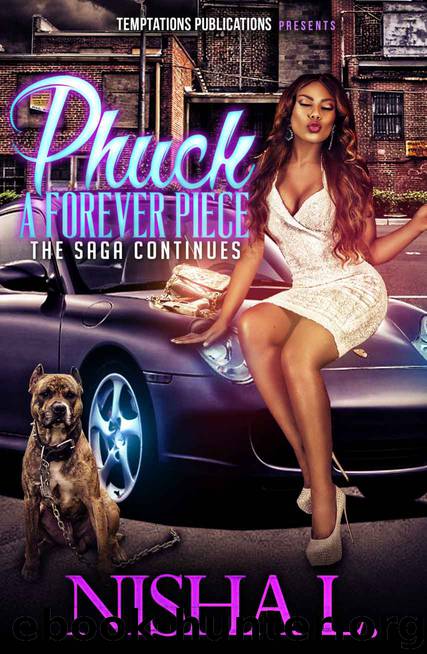My Forever Piece 2: Phuck a Forever Piece...The Saga Continues by Nisha L (formerly Smply Gorjs)