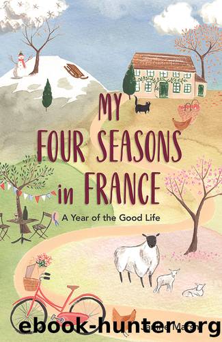 My Four Seasons in France by Janine Marsh