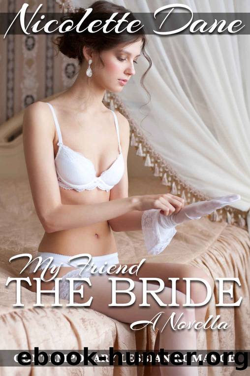 My Friend The Bride by Nicolette Dane