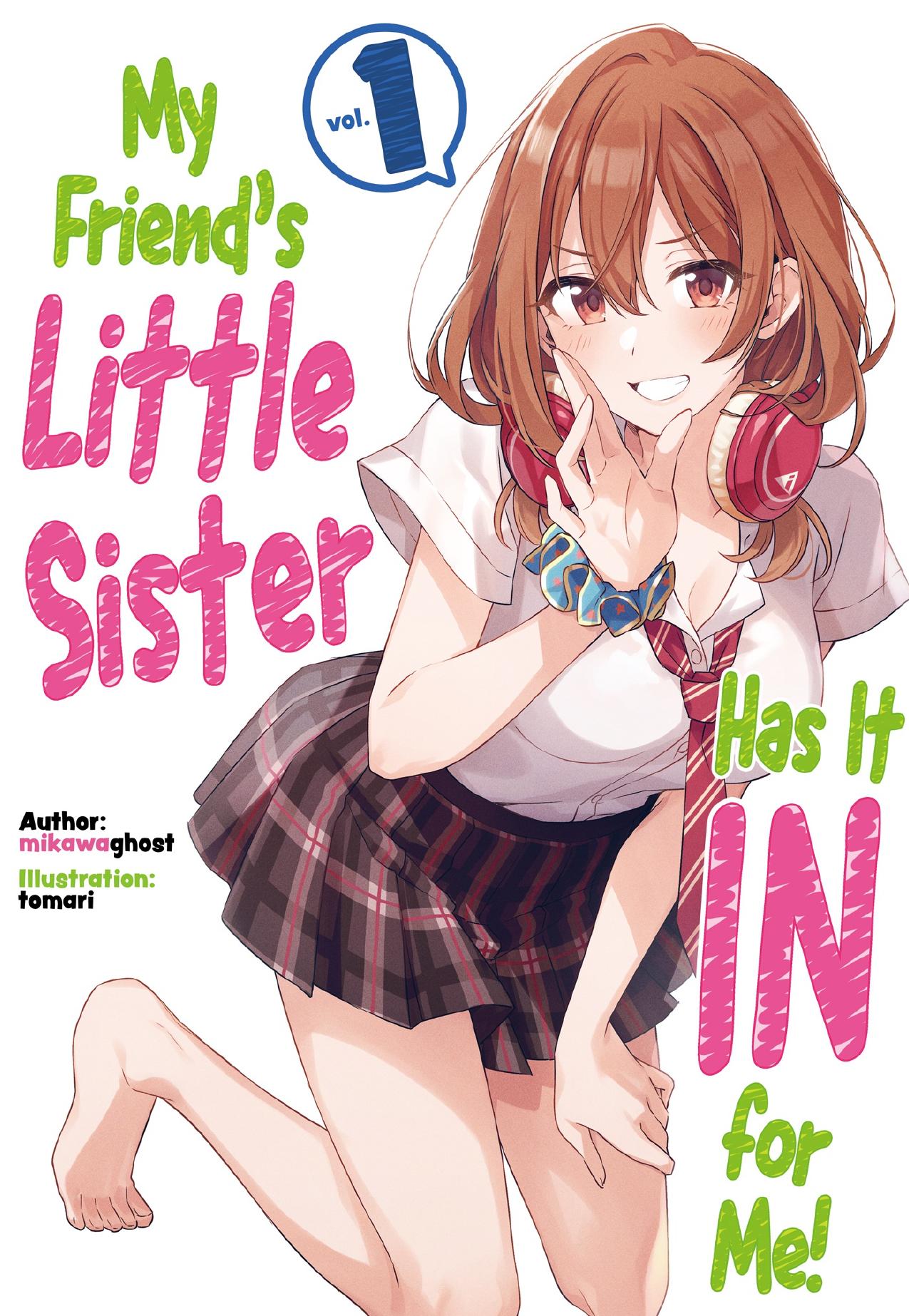 My Friend's Little Sister Has It In for Me! Volume 1 by mikawaghost