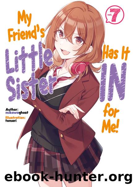 My Friend's Little Sister Has It In for Me! Volume 7 [Complete] by mikawaghost