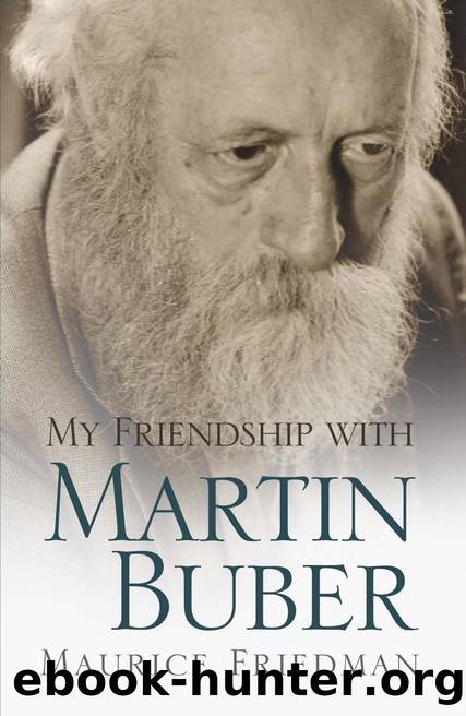 My Friendship with Martin Buber by Maurice Friedman