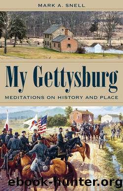 My Gettysburg by Snell Mark A.;