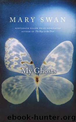 My Ghosts by Mary Swan