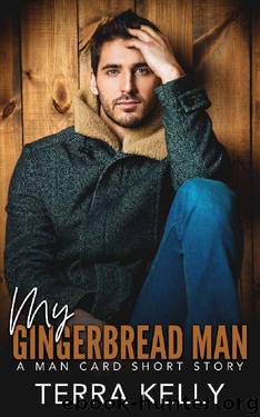 My Gingerbread Man (Man Card Book 13) by Terra Kelly