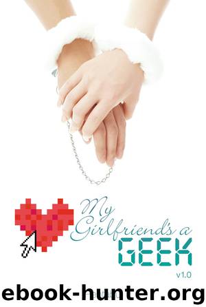 My Girlfriend's a Geek, Volume 1 by Pentabu & Stephen Paul