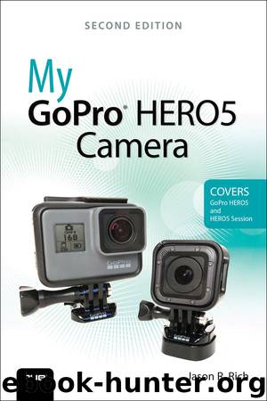 My GoPro HERO5 Camera (My...) by Jason R. Rich